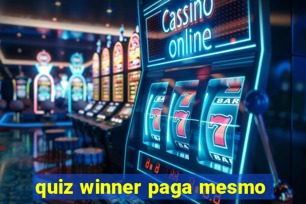 quiz winner paga mesmo